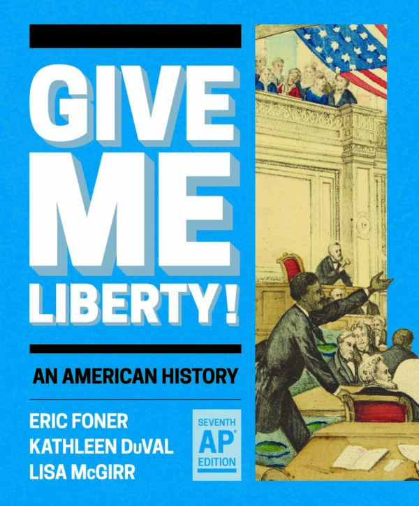 Give Me Liberty!: An American History (Ap Edition) 7Thedition