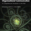 Origins and Traditions of Organizational Communication 1stEdition A Comprehensive Introduction to the Field