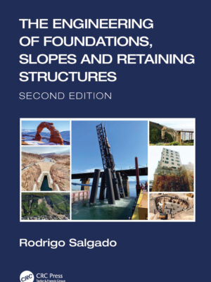 The Engineering of Foundations, Slopes and Retaining Structures 2nd Edition