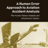 A Human Error Approach to Aviation Accident Analysis 1st Edition The Human Factors Analysis and Classification System