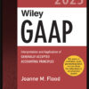 Wiley GAAP 2023 1st Edition Interpretation and Application of Generally Accepted Accounting Principles