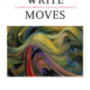 Write Moves: A Creative Writing Guide and Anthology