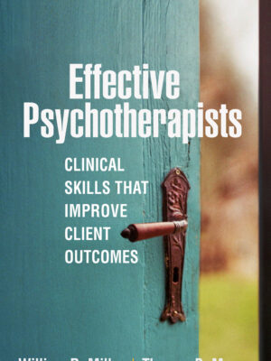 Effective Psychotherapists Clinical Skills That Improve Client Outcomes