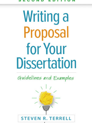 Writing a Proposal for Your Dissertation 2ndEdition Guidelines and Examples