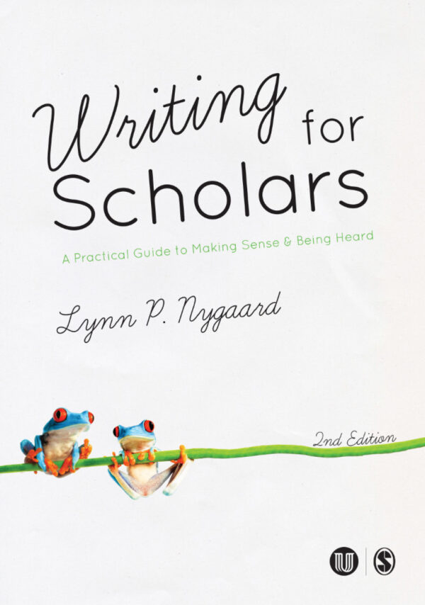 Writing For Scholars 2Nd Edition A Practical Guide To Making Sense &Amp; Being Heard