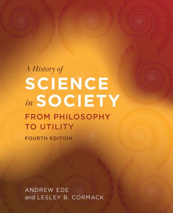 A History Of Science In Society 4Th Edition From Philosophy To Utility