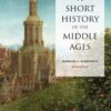 A Short History of the Middle Ages 6thEdition