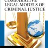 An Introduction to Comparative Legal Models of Criminal Justice 2ndEdition