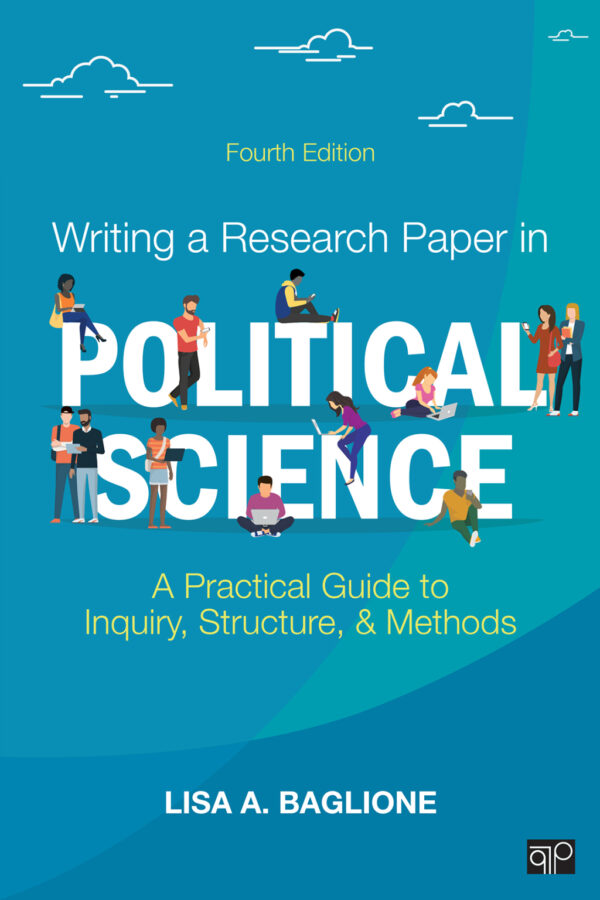 Writing A Research Paper In Political Science 4Th Edition A Practical Guide To Inquiry, Structure, And Methods