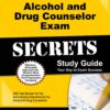 Alcohol and Drug Counselor Exam Secrets Study Guide 1st Edition