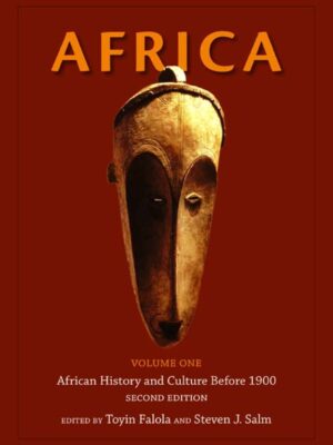 Africa: Volume 1: African History and Culture Before 1900 2nd Edition