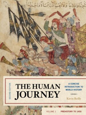 The Human Journey 2ndEdition A Concise Introduction to World History, Prehistory to 1450