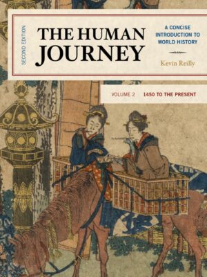 The Human Journey 2ndEdition A Concise Introduction to World History, 1450 to the Present