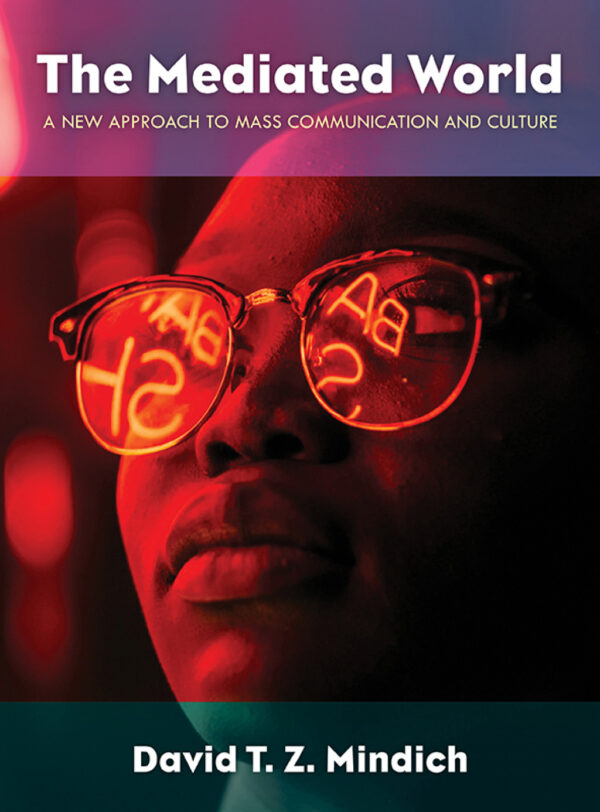 The Mediated World 1Stedition A New Approach To Mass Communication And Culture