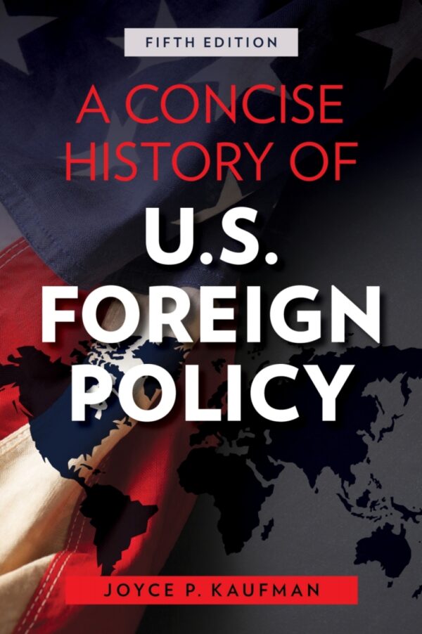 A Concise History Of U.s. Foreign Policy 5Thedition