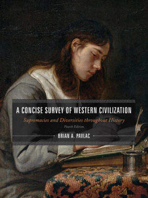 A Concise Survey of Western Civilization, Combined Edition 4thEdition Supremacies and Diversities throughout History