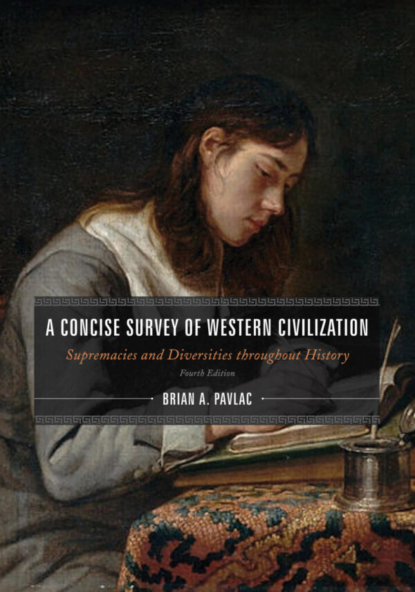 A Concise Survey Of Western Civilization, Combined Edition 4Thedition Supremacies And Diversities Throughout History