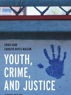 Youth, Crime, and Justice 2ndEdition Learning through Cases