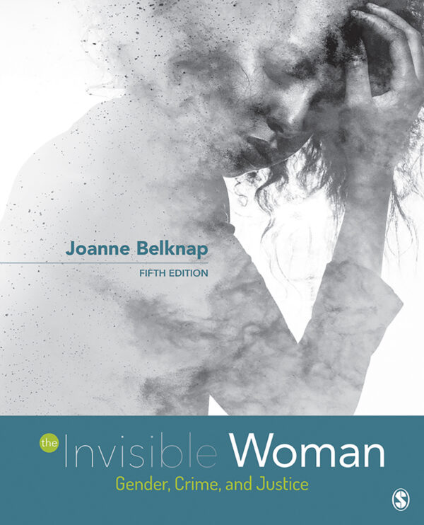 The Invisible Woman 5Th Edition Gender, Crime, And Justice