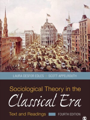 Sociological Theory in the Classical Era 4th Edition Text and Readings