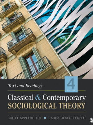 Classical and Contemporary Sociological Theory 4th Edition Text and Readings