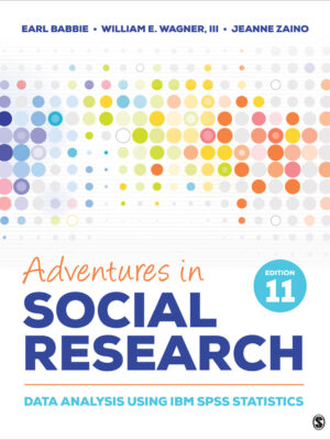 Adventures in Social Research 11th Edition Data Analysis Using IBM SPSS Statistics