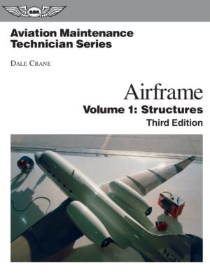 Aviation Maintenance Technician: Airframe, Volume 1 3rd Edition Structures