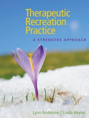 Therapeutic Recreation Practice: A Strengths Approach 1st Edition