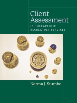 Client Assessment in Therapeutic Recreation Services 1st Edition