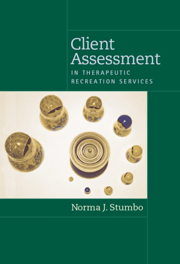 Client Assessment In Therapeutic Recreation Services 1St Edition