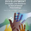 Youth Development Principles and Practices in Out-of-School-Time Settings 2nd Edition
