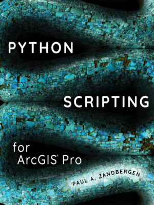 Python Scripting for ArcGIS Pro 2ndEdition