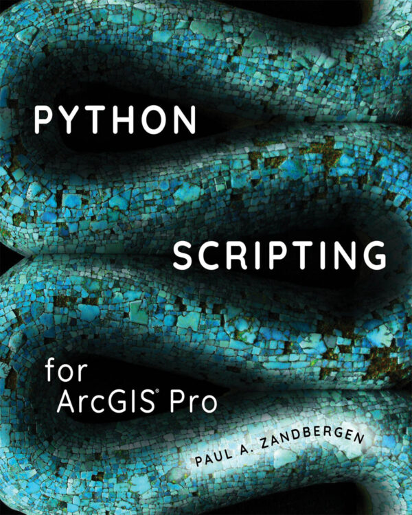 Python Scripting For Arcgis Pro 2Ndedition