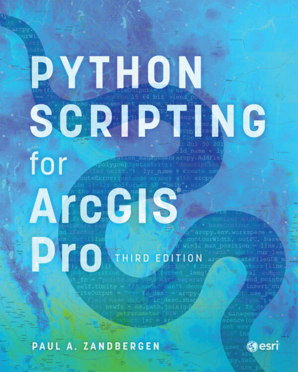 Python Scripting For Arcgis Pro 3Rdedition