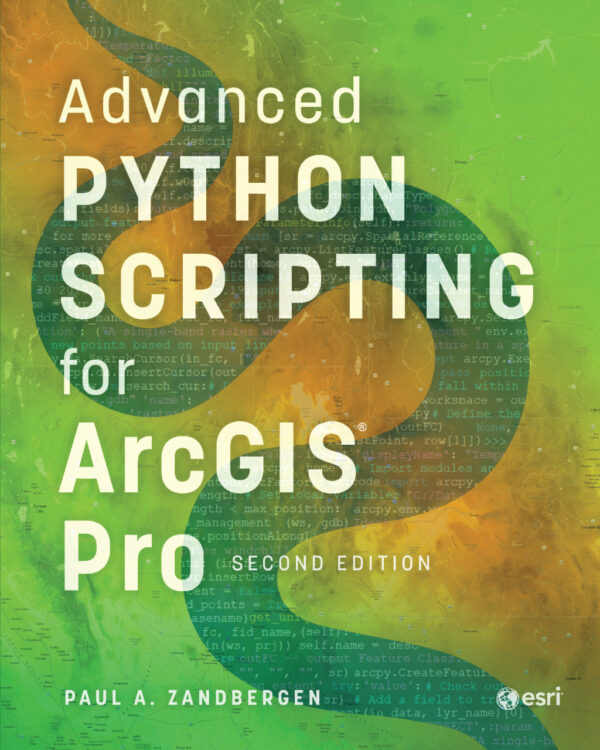 Advanced Python Scripting For Arcgis Pro 2Ndedition