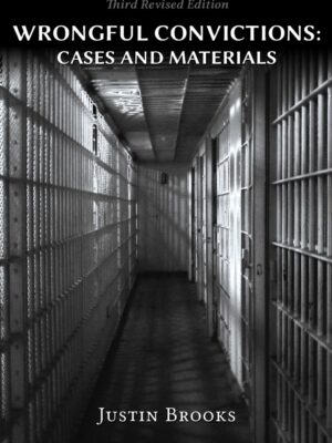 Wrongful Convictions: Cases and Materials 3rd Edition