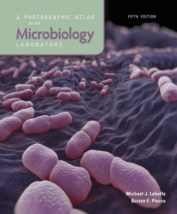 A Photographic Atlas For The Microbiology Laboratory 5Th Edition