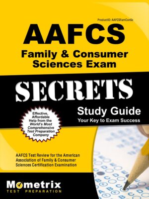 AAFCS Family & Consumer Sciences Exam Secrets Study Guide 1st Edition
