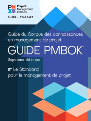 A Guide to the Project Management Body of Knowledge (PMBOK Guide) and The Standard for Project Management 7th Edition