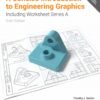 A Concise Introduction to Engineering Graphics Including Worksheet Series A 6thEdition