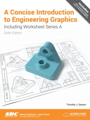 A Concise Introduction to Engineering Graphics Including Worksheet Series A 6thEdition