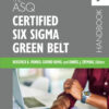 The ASQ Certified Six Sigma Green Belt Handbook 3rd Edition
