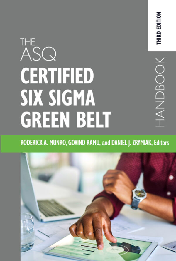 The Asq Certified Six Sigma Green Belt Handbook 3Rd Edition
