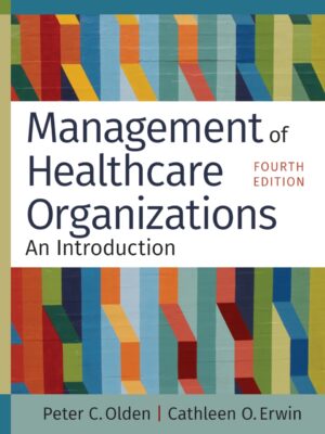 Management of Healthcare Organizations: An Introduction 4th Edition