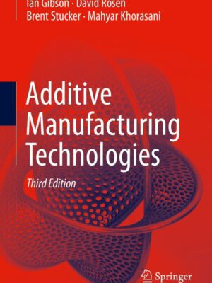 Additive Manufacturing Technologies 3rd Edition
