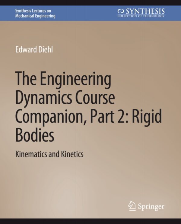 The Engineering Dynamics Course Companion, Part 2 Rigid Bodieskinematics And Kinetics