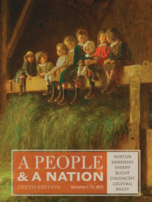 A People and a Nation, Volume I: to 1877 10thEdition