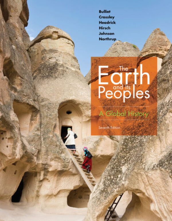 The Earth And Its Peoples: A Global History 7Thedition