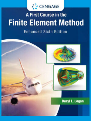 A First Course in the Finite Element Method, Enhanced Edition 6thEdition