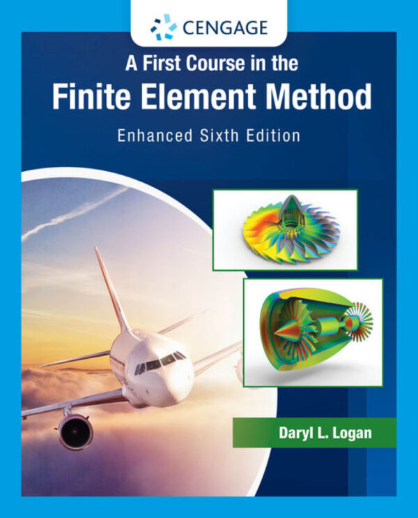 A First Course In The Finite Element Method, Enhanced Edition 6Thedition